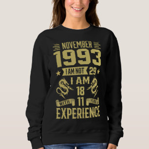 Sweatshirt Novembre 1993 Je N'Ai Pas 29 J'Ai 18 Ans Avec 11 A