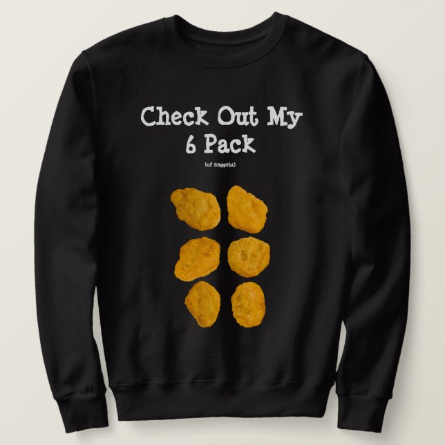 Sweatshirt Nuggets de poulet réels personnalisés Funny 6 pack (Design devant)