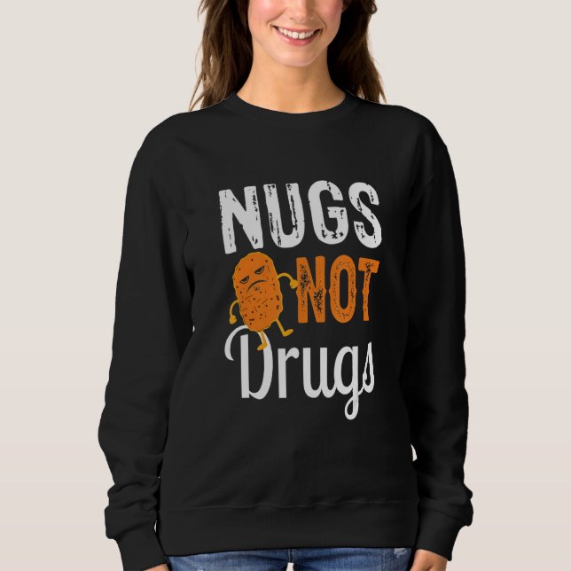 Sweatshirt Nugs Not Drugs Poulet Nugget (Devant)