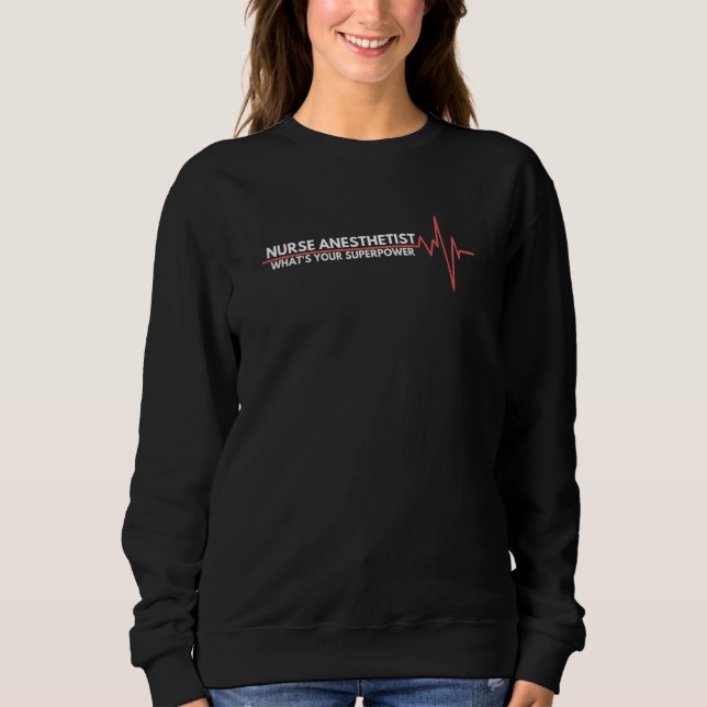 Sweatshirt Nurse Appreciation Day CRNA Anesthesia Nurse Stude (Devant)