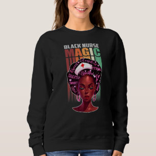 Sweatshirt Nurse Black Woman Magic Afro Melanin Queen Black H