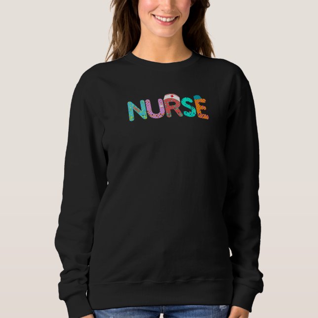 Sweatshirt Nurse Fun Nurse Life Nurse's Day Nurse's Week Scr (Devant)