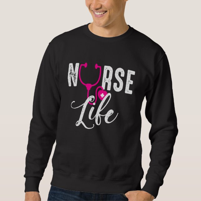 Sweatshirt Nurse Life Nurses Day Week Humor (Devant)