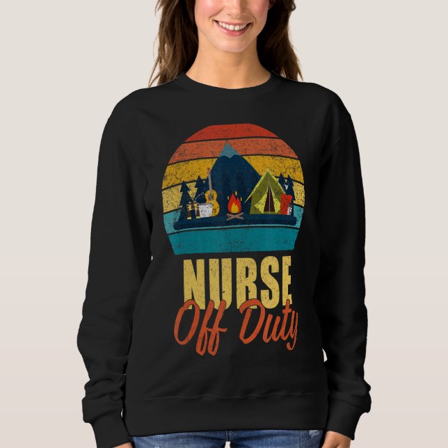 Sweatshirt Nurse Off Duty Letu2019s Go Camping Camper (Devant)