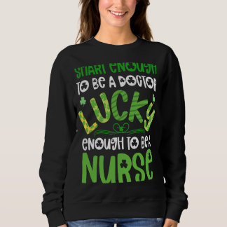 Sweatshirt Nurse St Patricks Day For Nurses Lucky Nursing