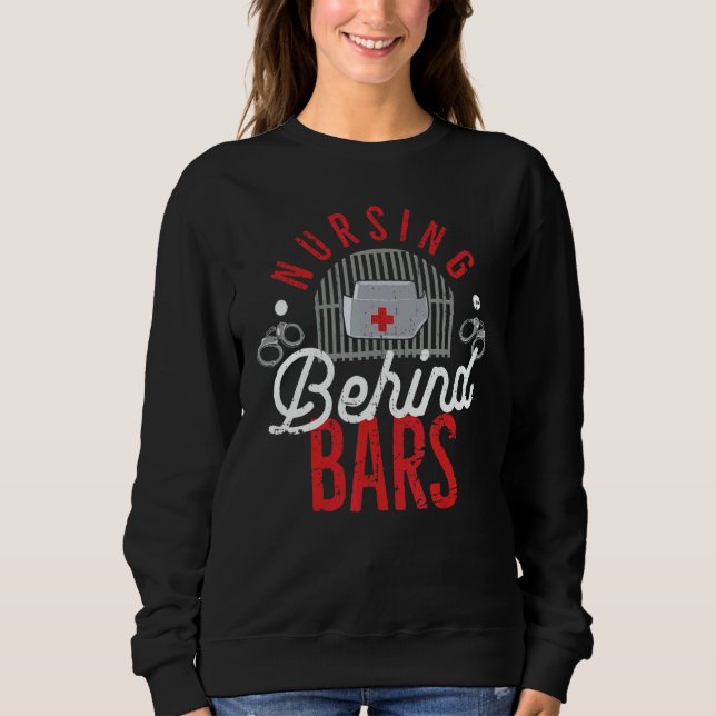 Sweatshirt Nursing Behind Bars Correctional Jail Men Women (Devant)