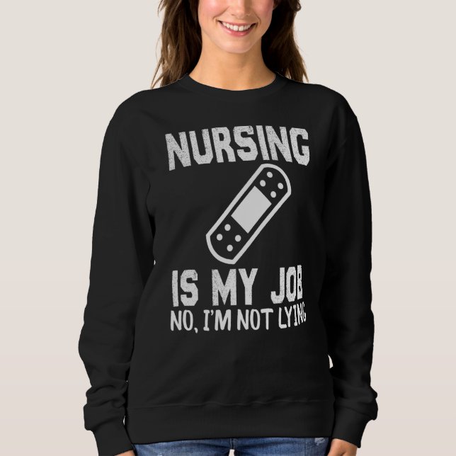 Sweatshirt Nursing Is My Job Fool's Day Funny Nurse April Foo (Devant)