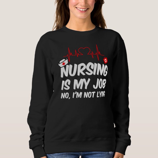 Sweatshirt Nursing Is My Job Fool's Day Funny Nurse April Foo (Devant)