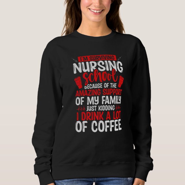 Sweatshirt Nursing School Graduate Drink Coffee Nursing Stude (Devant)
