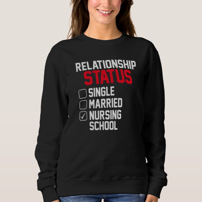 Sweatshirt Nursing Student Relationship Status Future School  (Devant)