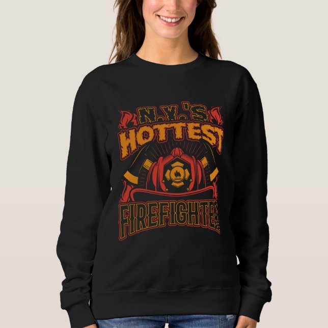 Sweatshirt NYs Hottest Firefighter New York Firefighter Appre (Devant)