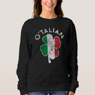 Sweatshirt O' Talian Italy Flag Lucky C St Patrick's Day Dist