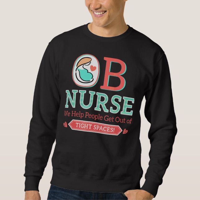 Sweatshirt Ob Nurse Nous Aidons Les Gens À Sortir Des Espaces (Devant)
