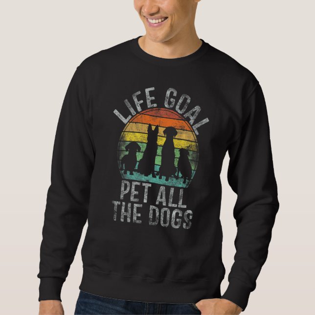 Sweatshirt Objectif de vie Animaux Tous les Chiens Aiment le  (Devant)