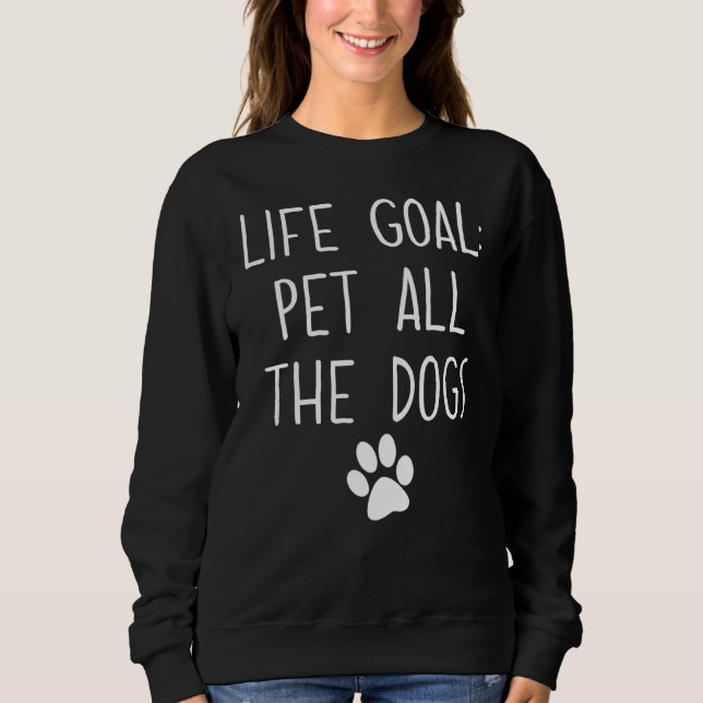 Sweatshirt Objectif de vie Animaux Tous les Chiens Animaux (Devant)