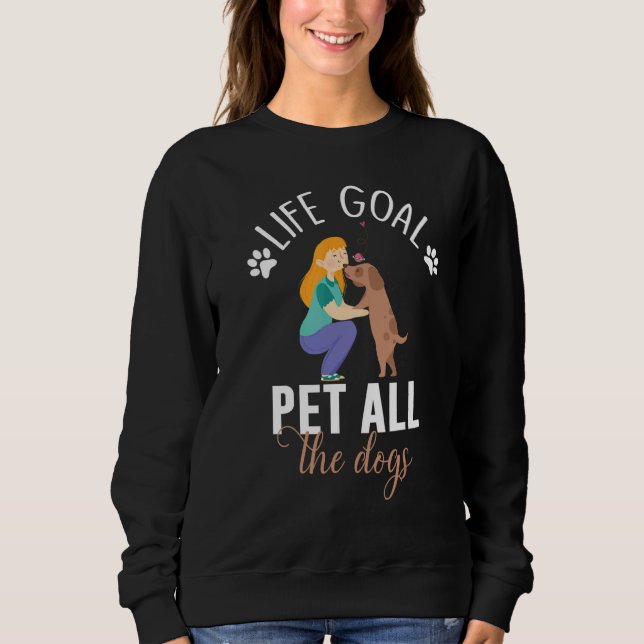 Sweatshirt Objectif de vie Animaux Tous les Chiens Idée Chien (Devant)