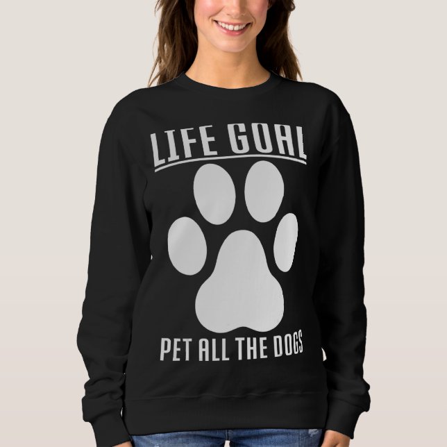 Sweatshirt Objectif de vie Animaux Tous les chiens Objectif d (Devant)