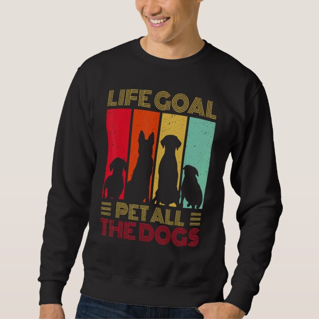 Sweatshirt Objectif de vie caresser tous les chiens  Chien (Devant)