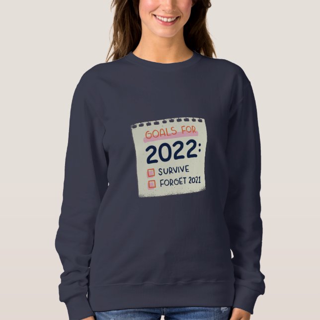 Sweatshirt Objectifs pour 2022 : Survivre, Oublier 2021 (Devant)