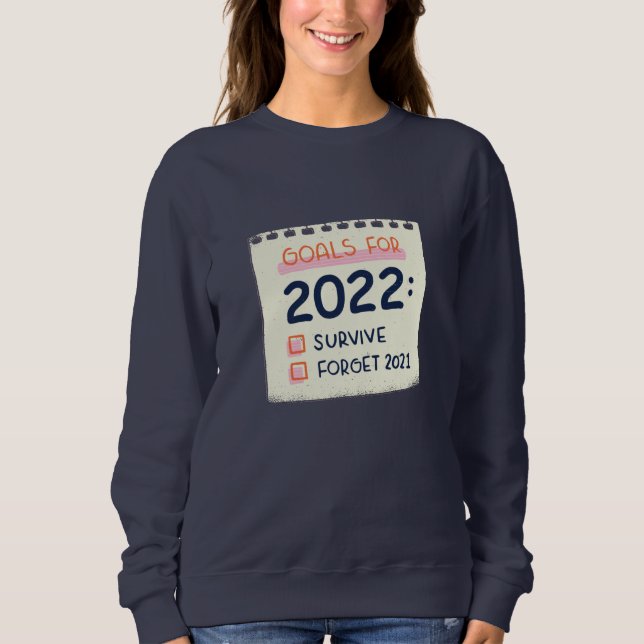 Sweatshirt Objectifs pour 2022 : Survivre, Oublier 2021 (Devant)