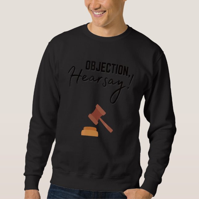 Sweatshirt Objection Hilariée Hourra dires Mème Viral Sarcast (Devant)