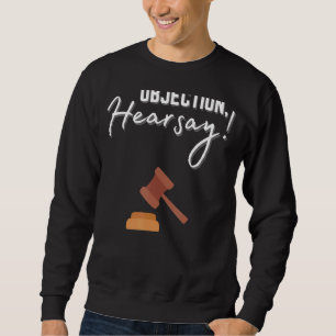 Sweatshirt Objection Hilarious Viral Meme Sarcastique T