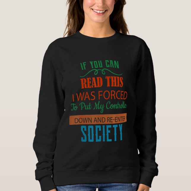 Sweatshirt Obligé De Mettre Mon Contrôleur Vers Le Bas Humour (Devant)