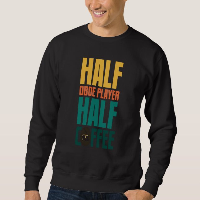 Sweatshirt Oboe Player  For Coffee (Devant)