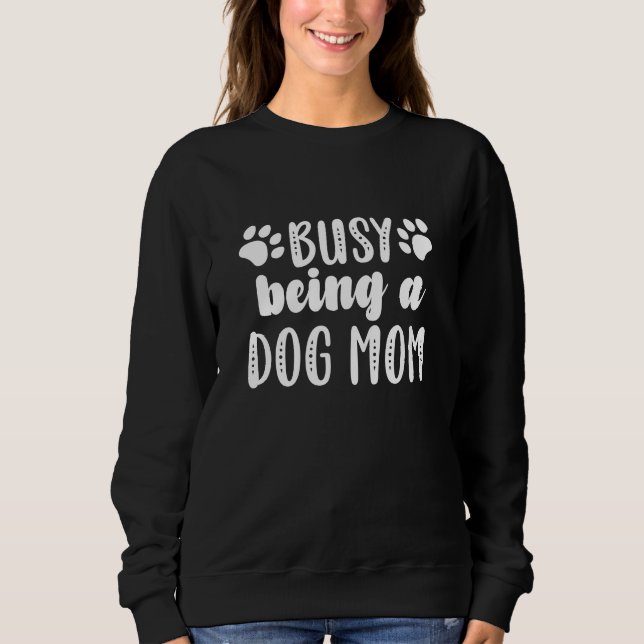 Sweatshirt Occupé Être Une Maman De Chien (Devant)