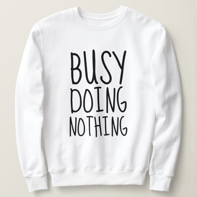 Sweatshirt Occupé Ne Rien Faire (Design devant)