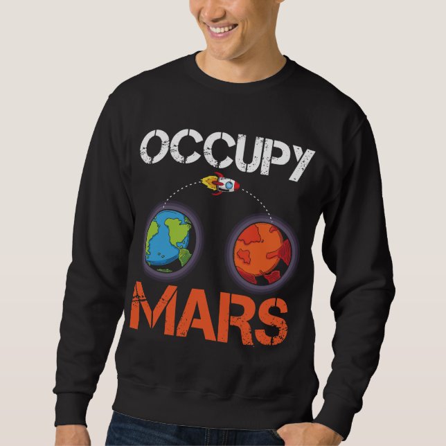 Sweatshirt Occupy Mars Austronaut Space Ship Science (Devant)