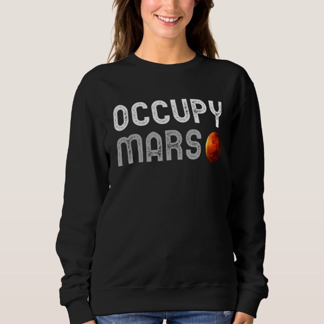 Sweatshirt Occupy Mars Science Astronomie Space Explorer Cour (Devant)