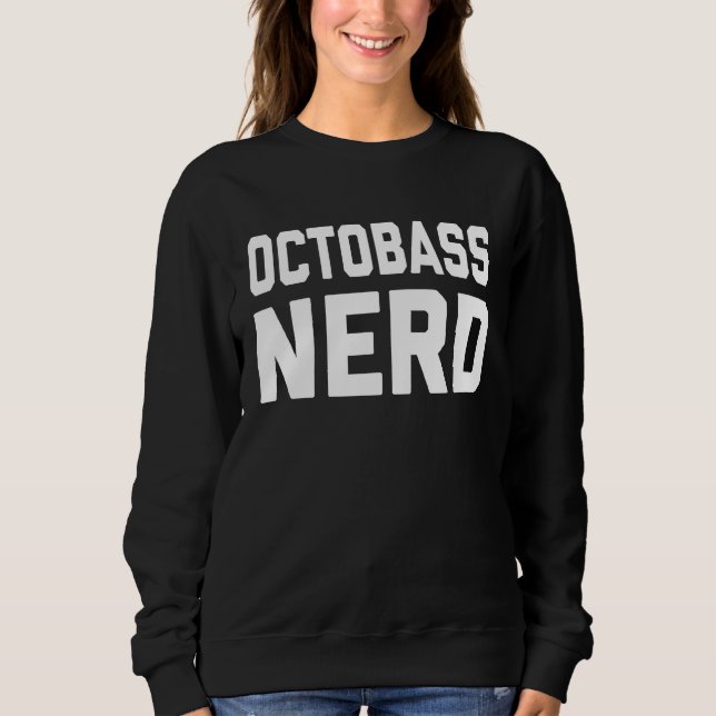 Sweatshirt Octobass Nerd  Musique  Pour le cours de musique (Devant)