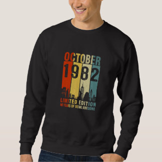 Sweatshirt Octobre 1982 40 Ans D'Être Impressionnant