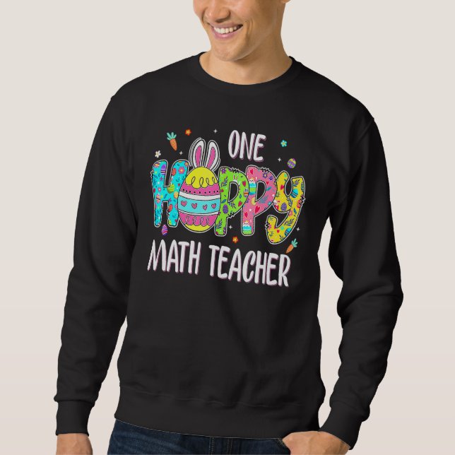 Sweatshirt Oeuf de Pâques Un Hoppy Math Enseignant Bunny Jour (Devant)