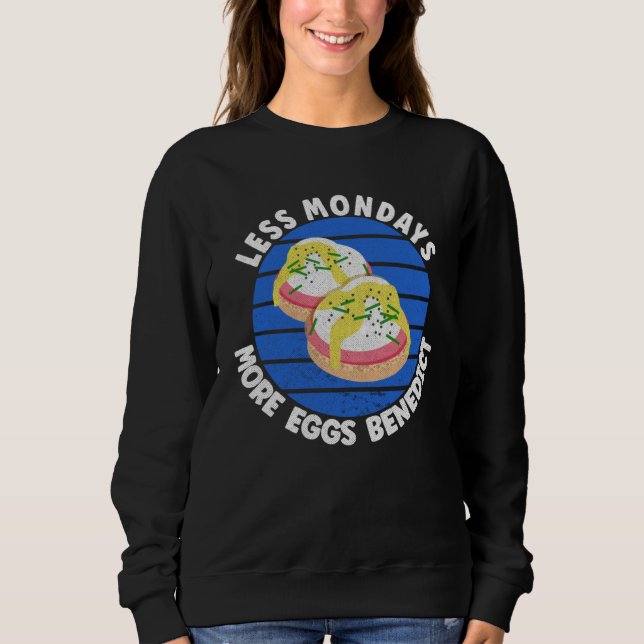 Sweatshirt Œufs Benedict    Moins de lundis Plus d'œufs Bened (Devant)