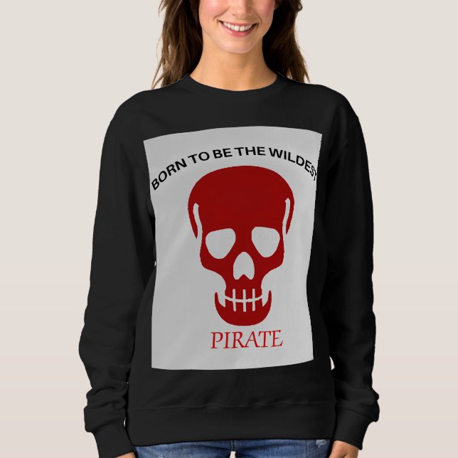 Sweatshirt Œuvre d'art la plus sauvage de crâne de pirate (Devant)