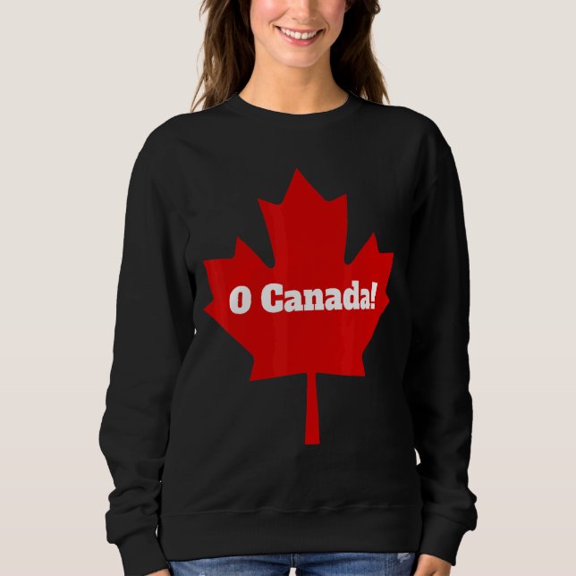 Sweatshirt Oh Canada O Canada Fierté canadienne Fierté Feuill (Devant)
