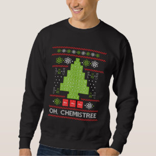 Sweatshirt Oh Chemist Tree Chemistree Funny Science Chemistry