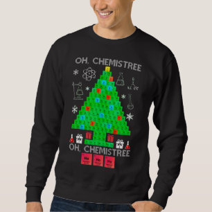 Sweatshirt Oh Chemistree Chemist Tree Funny Science Noël