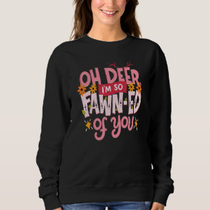 Sweatshirt Oh Deer je suis si connu Ed Of You Happy Valentine