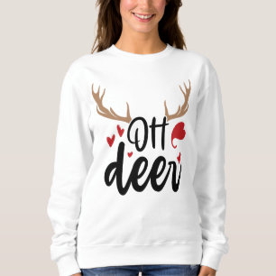 Sweatshirt Oh Deer Reindeer Antlers Funny Joyeux Noël