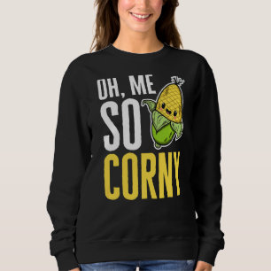 Sweatshirt Oh Me So Corny Légumes Grains Corny Corn