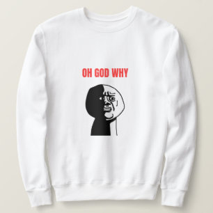 Sweatshirt Oh mon Dieu, pourquoi mème