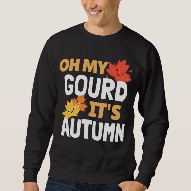 Sweatshirt Oh My Gourd, It's Autumn ! (Devant)