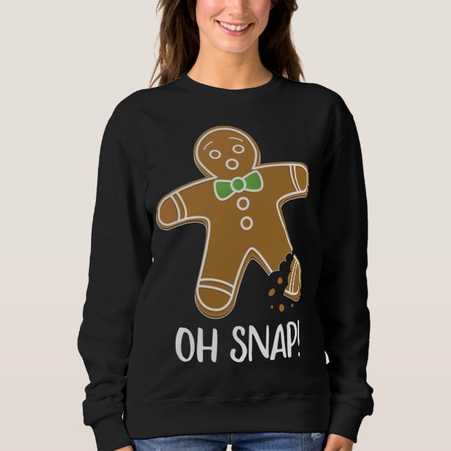 Sweatshirt Oh Snap Gingerbread Man Cookie Broken Leg Funny (Devant)