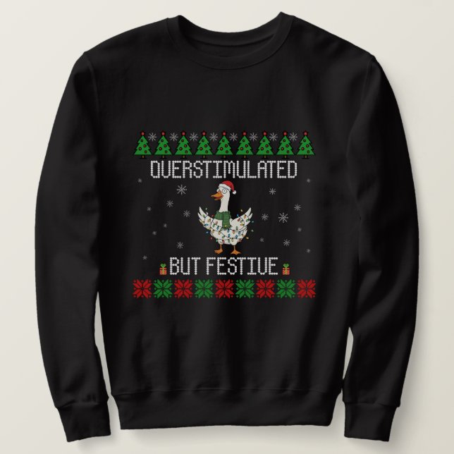 Sweatshirt Oie de Noël surexcitée mais festive  (Design devant)
