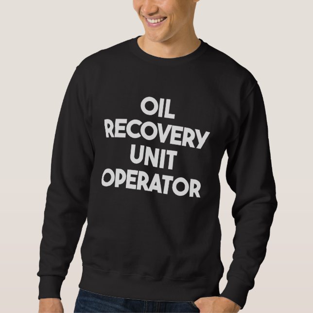 Sweatshirt Oil Recovery Unit Operator (Devant)