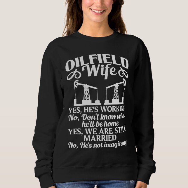 Sweatshirt Oilfield Wife Worker Oil Rig Drilling Derrickhand  (Devant)