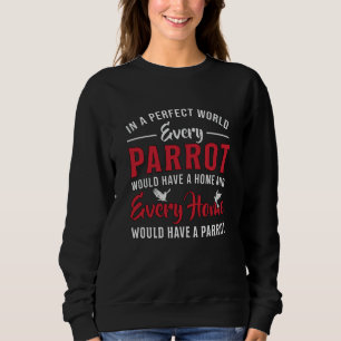 Sweatshirt Oiseau de perroquet Chaque perroquet Chaque foyer